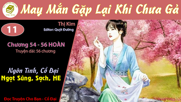 May Mắn Gặp Lại Khi Chưa Gả